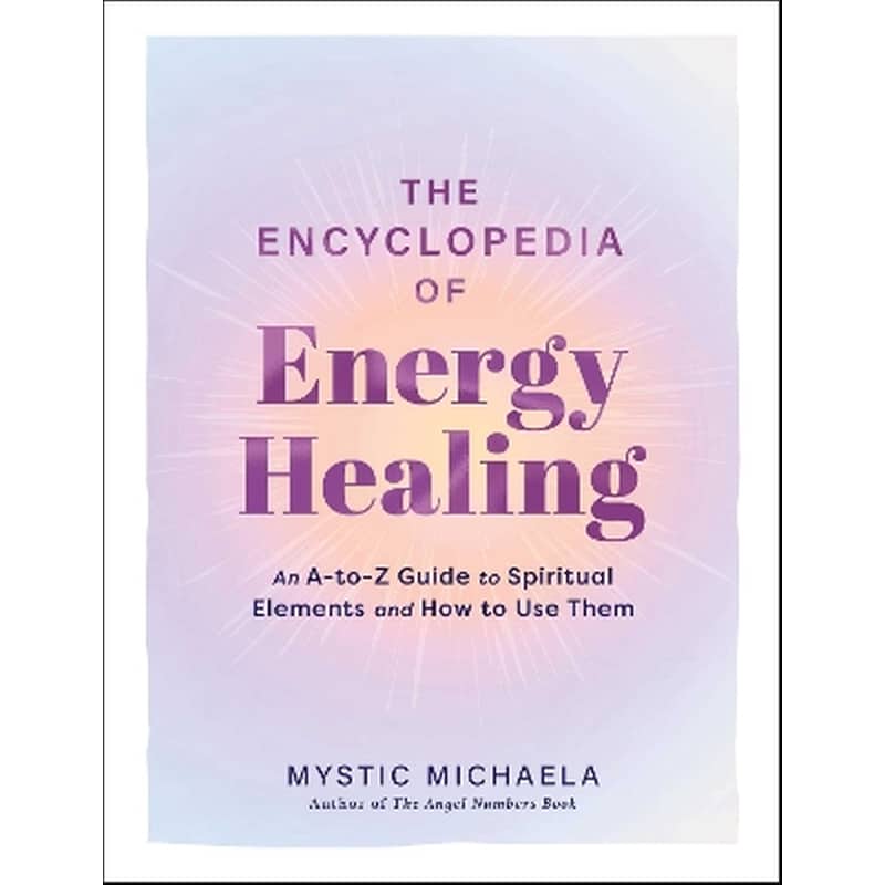 The Encyclopedia of Energy Healing