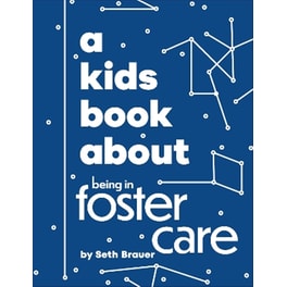 A Kids Book About Being in Foster Care