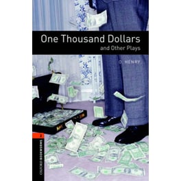 Oxford Bookworms Library: Level 2:: One Thousand Dollars and Other Plays (A1-A2)