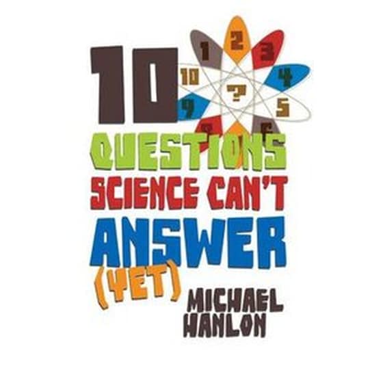 10 Questions Science Can't Answer (Yet) image 0