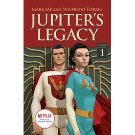 Jupiter's Legacy, Volume 1 (NETFLIX Edition)