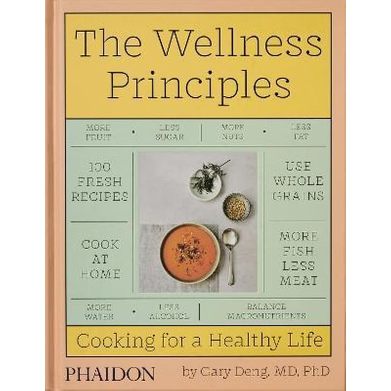 The Wellness Principles : Cooking for a Healthy Life