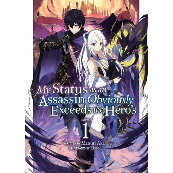 My Status as an Assassin Obviously Exceeds the Hero's (Light Novel) Vol. 1 image 0
