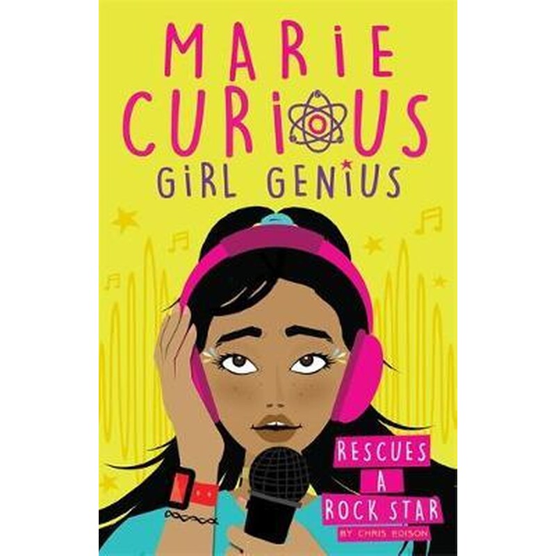 Marie Curious Girl Genius: Rescues a Rock Star : Book 2