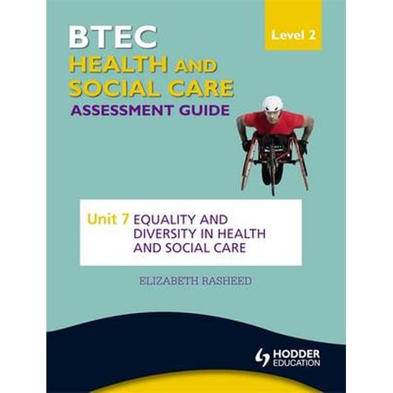 BTEC First Health and Social Care Level 2 Assessment Guide- Unit 7 Equality and Diversity in Health and Social Care image 0