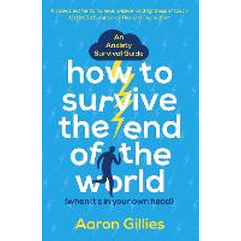 How to Survive the End of the World (When its in Your Own Head)