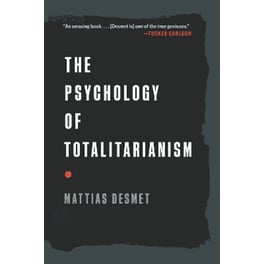 The Psychology of Totalitarianism