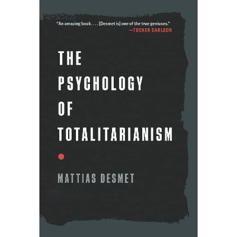 The Psychology of Totalitarianism