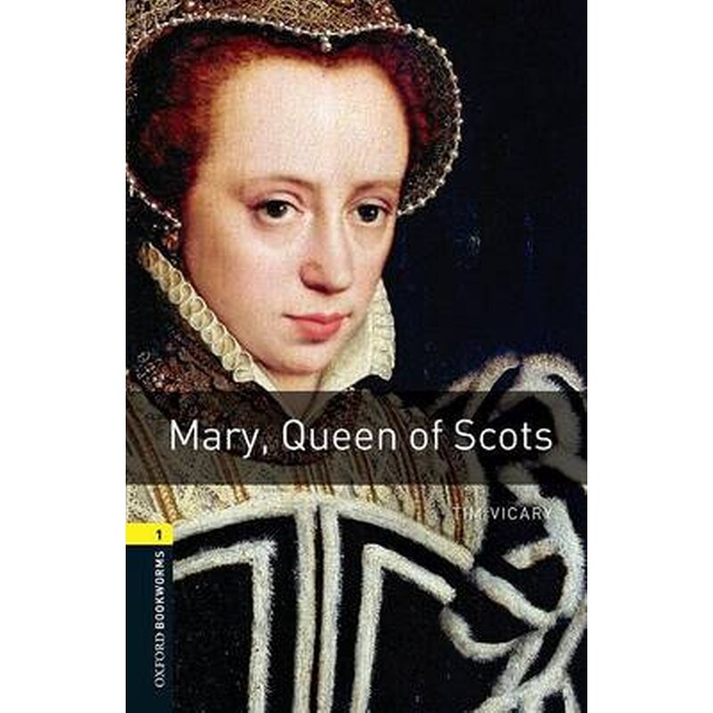 Oxford Bookworms Library: Level 1:: Mary, Queen of Scots