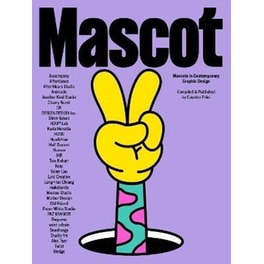 Mascot : Mascots in Contemporary Graphic Design