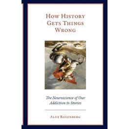 How History Gets Things Wrong