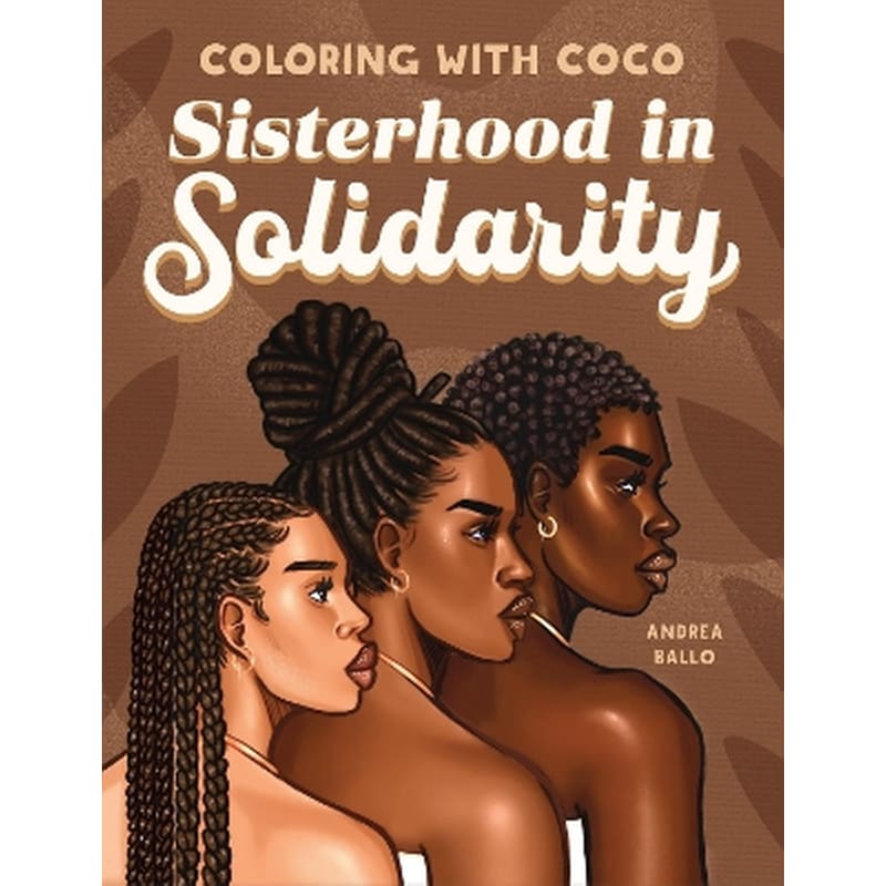 Coloring with Coco: Sisterhood in Solidarity