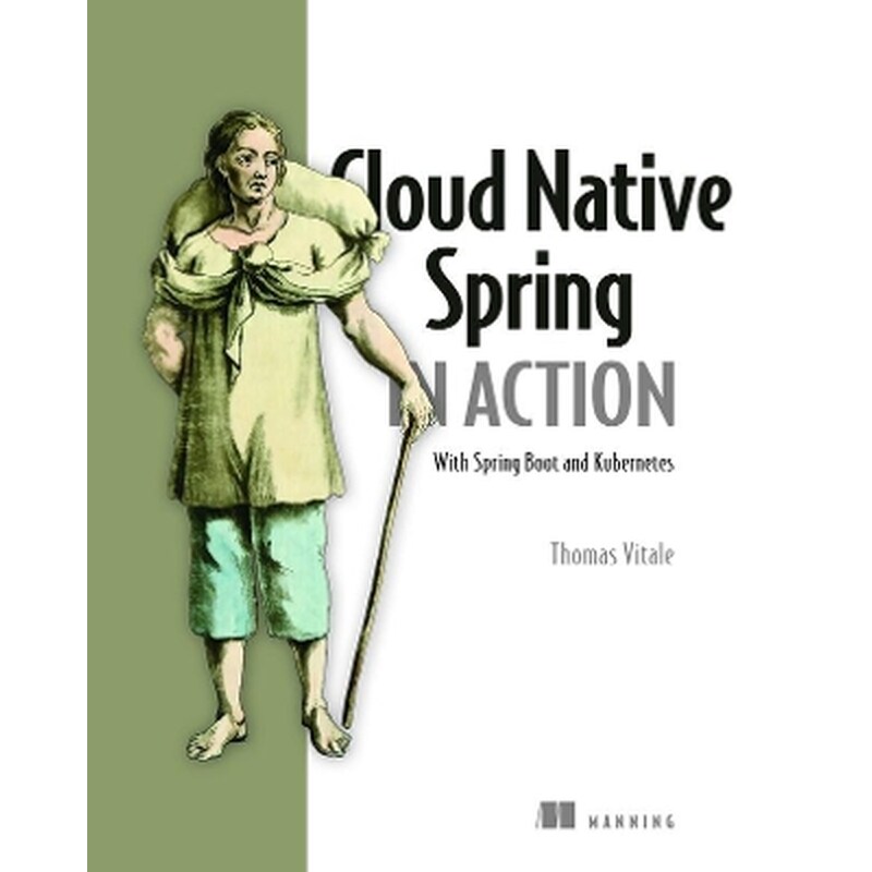 Cloud Native Spring in Action: With Spring Boot and Kubernetes