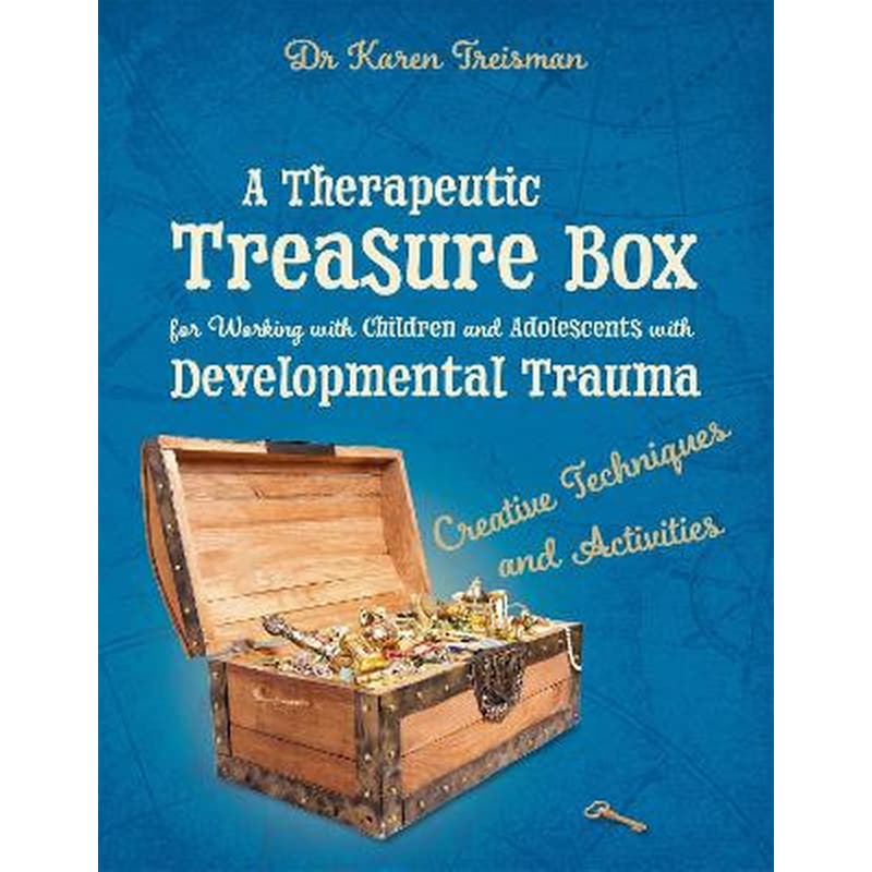 Therapeutic Treasure Box for Working with Children and Adolescents with Developmental Trauma