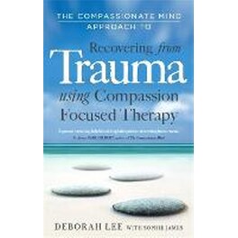 Compassionate Mind Approach to Recovering from Trauma