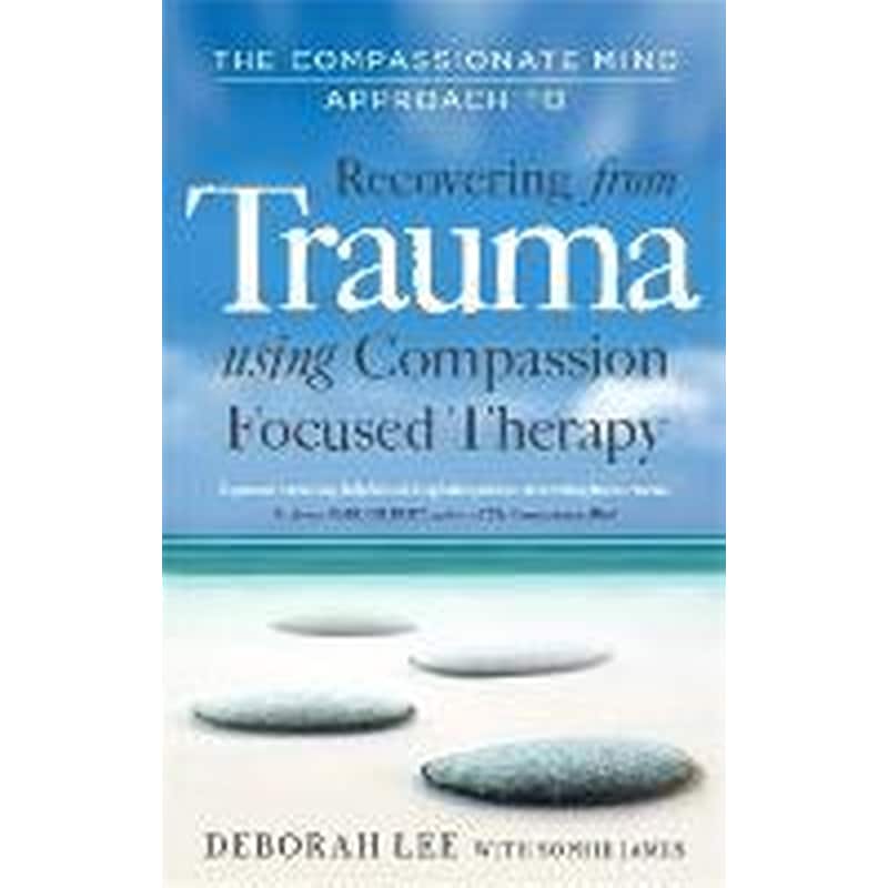 Compassionate Mind Approach to Recovering from Trauma