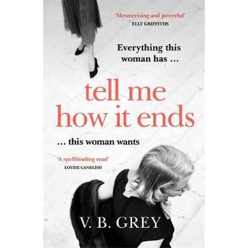 Tell Me How It Ends : Sixties glamour meets film noir in a gripping drama of long-buried secrets and dark revenge