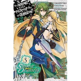 Is It Wrong to Try to Pick Up Girls in a Dungeon? Sword Oratoria, Vol. 5