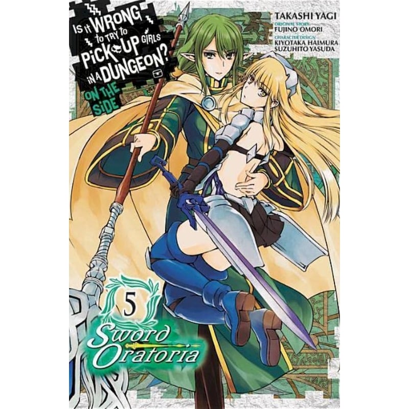 Is It Wrong to Try to Pick Up Girls in a Dungeon? Sword Oratoria, Vol. 5