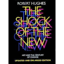 The Shock of the New : Art and the Century of Change