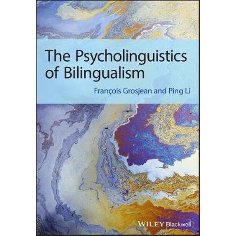 The Psycholinguistics of Bilingualism