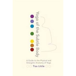 Yoga Of The Subtle Body