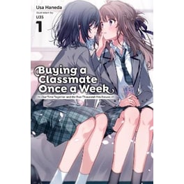 Buying a Classmate Once a Week, Vol. 1 (light novel)