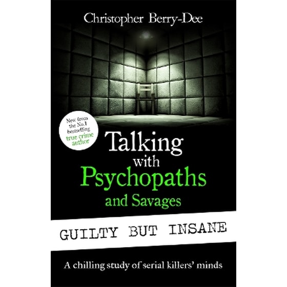 Talking with Psychopaths and Savages - Guilty but Insane image 0