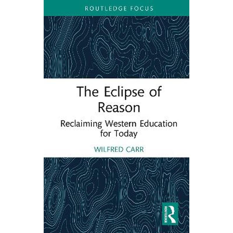 The Eclipse of Reason: Reclaiming Western Education for Today