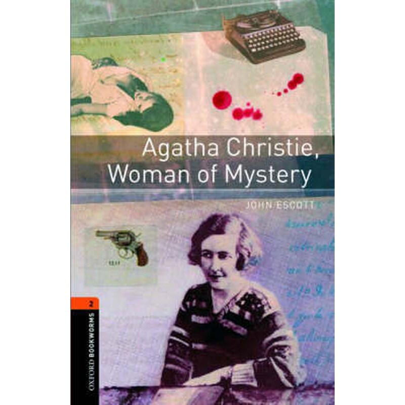 Oxford Bookworms Library: Level 2:: Agatha Christie, Woman of Mystery