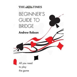 The Times Beginner’s Guide to Bridge