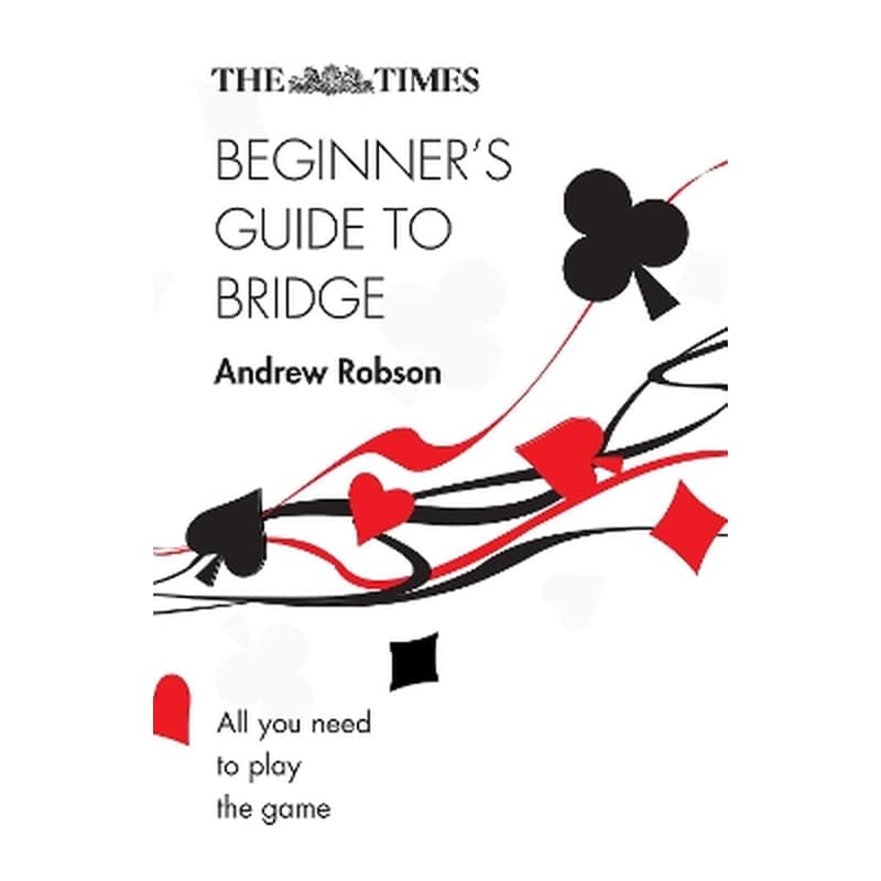 The Times Beginner’s Guide to Bridge