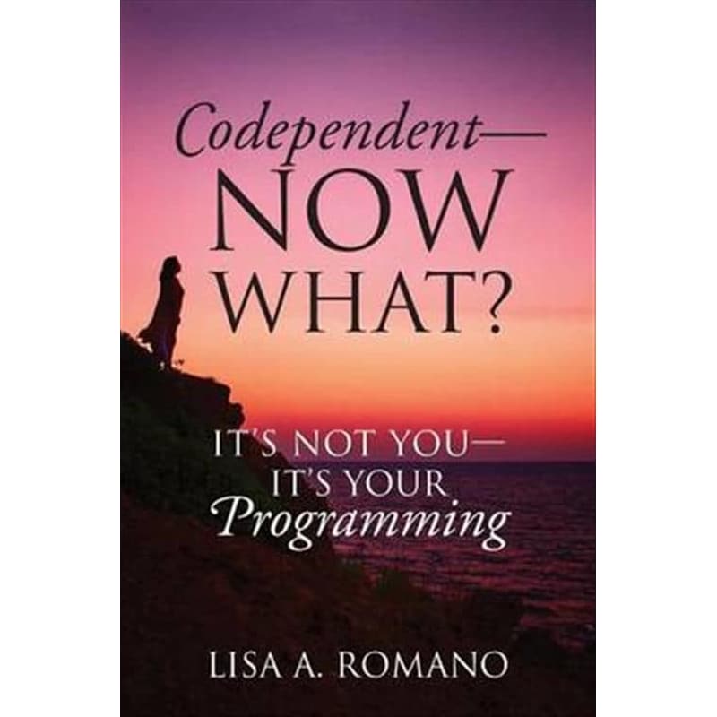 Codependent - Now What? Its Not You - Its Your Programming