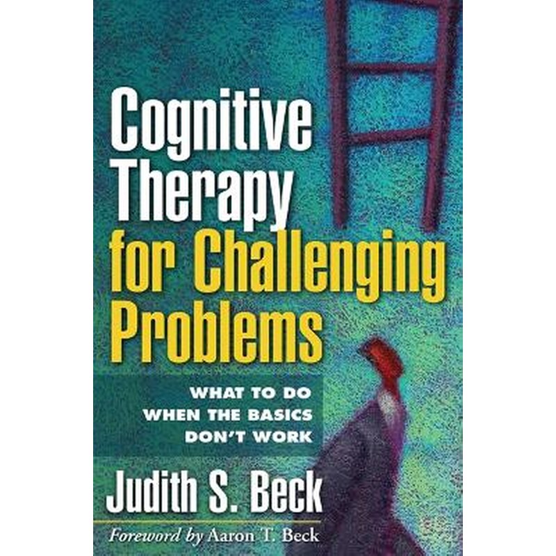 Cognitive Therapy for Challenging Problems