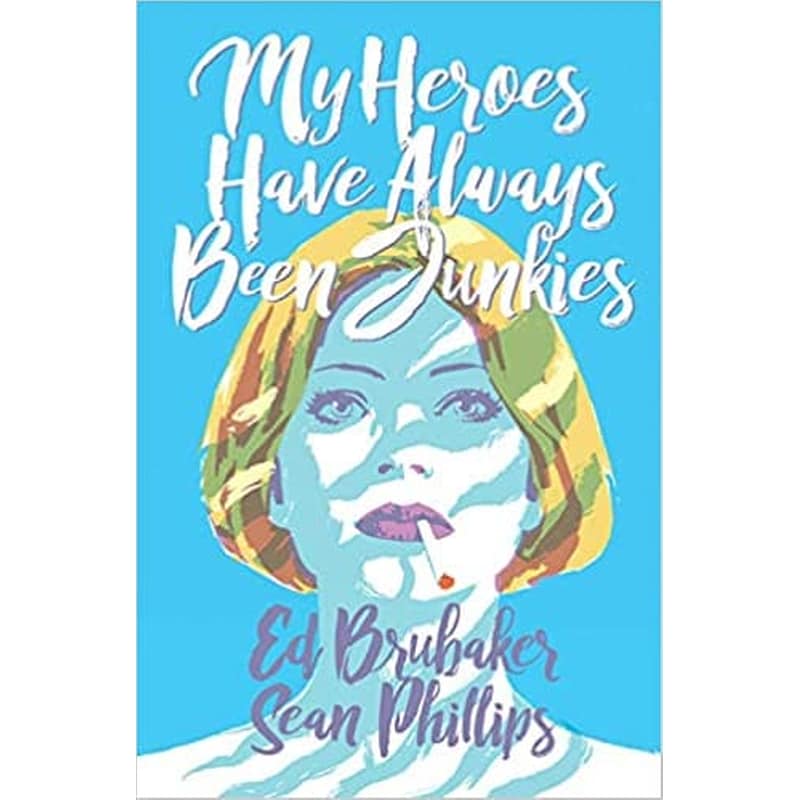 My Heroes Have Always Been Junkies