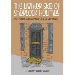 Lighter Side of Sherlock Holmes: The Sherlockian Artwork of Norman Schatell