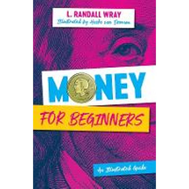 Money for Beginners: An Illustrated Guide