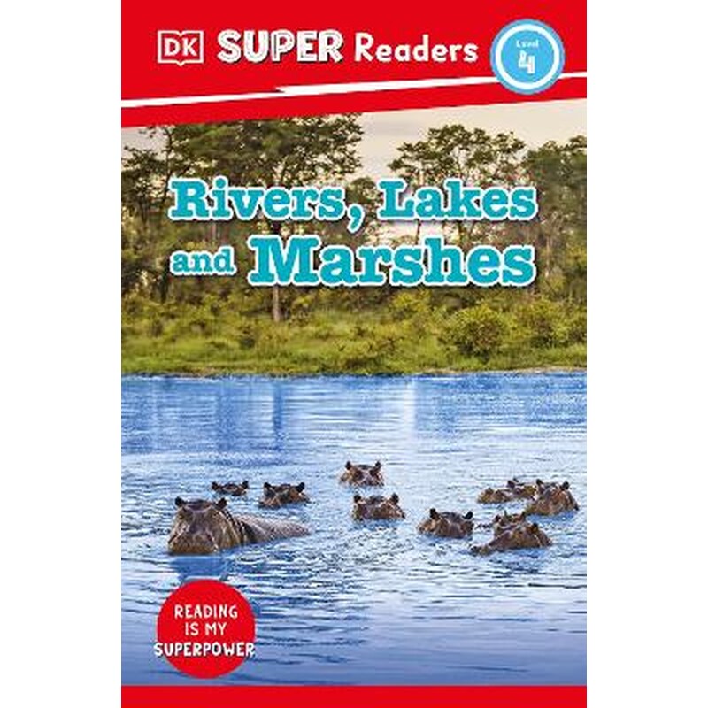 DK Super Readers Level 4 Rivers, Lakes and Marshes