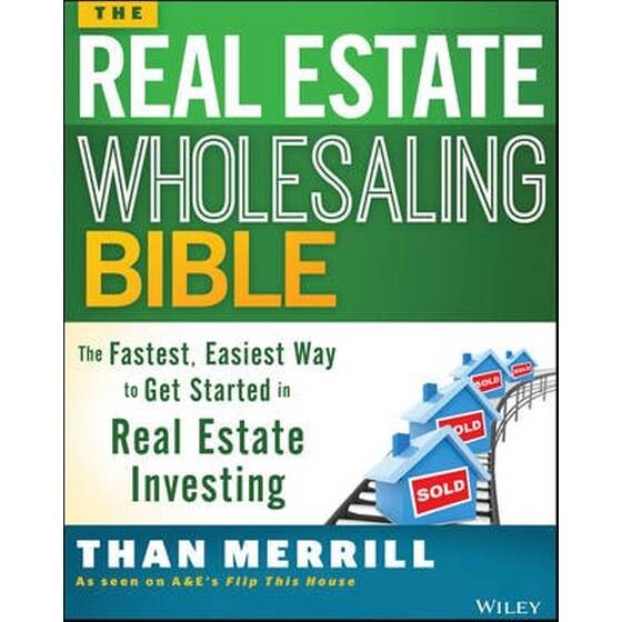Real Estate Wholesaling Bible - The Fastest, Easiest Way to Get Started in Real Estate Investing image 0