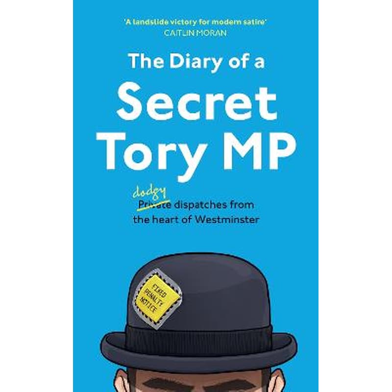 Diary of a Secret Tory MP