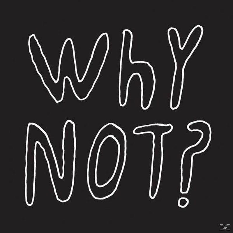 Why Not?