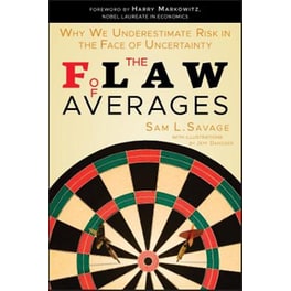 Flaw of Averages - Why We Underestimate Risk in the Face of Uncertainty