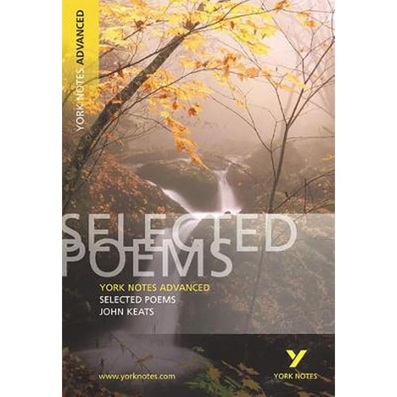 Selected Poems of John Keats: York Notes Advanced everything you need to catch up, study and prepare for and 2023 and 2024 exams and assessments