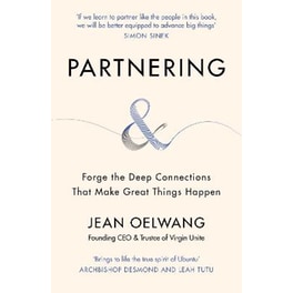 Partnering: Forge the Deep Connections that Make Great Things Happen