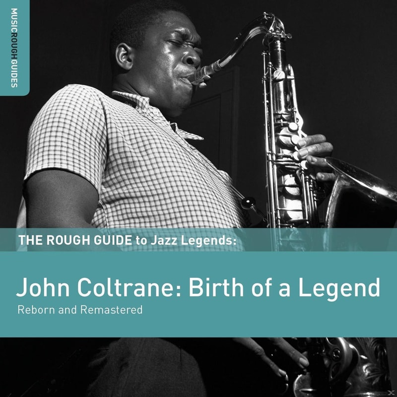 John Coltrane: Birth Of A Legend