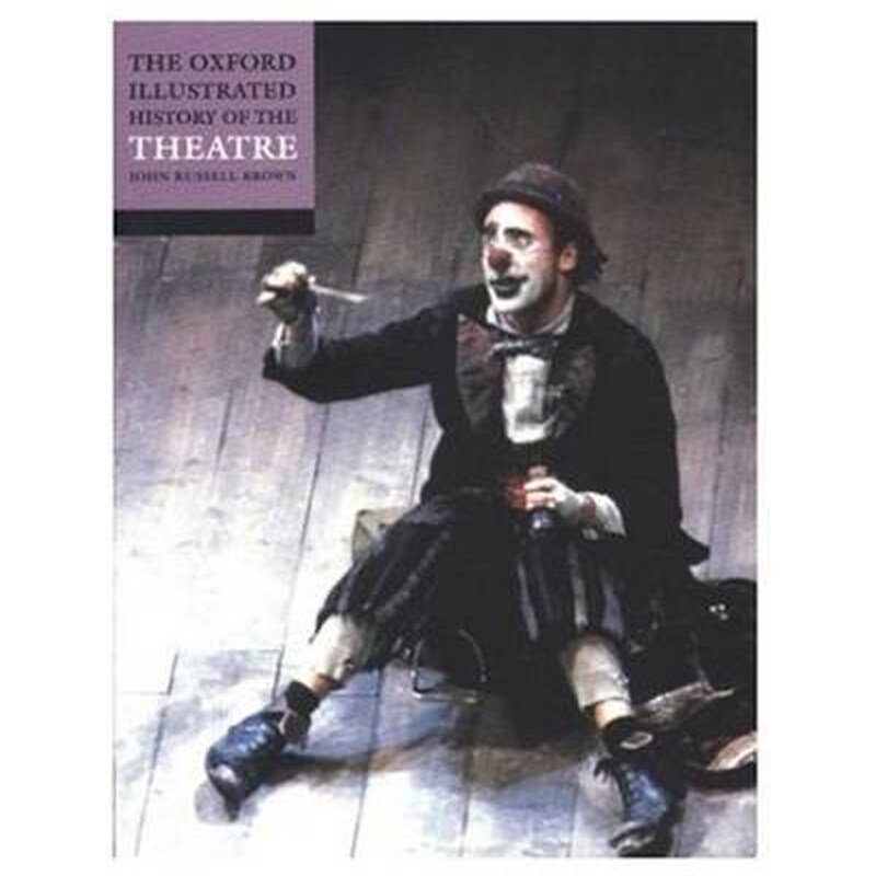 The Oxford Illustrated History of Theatre