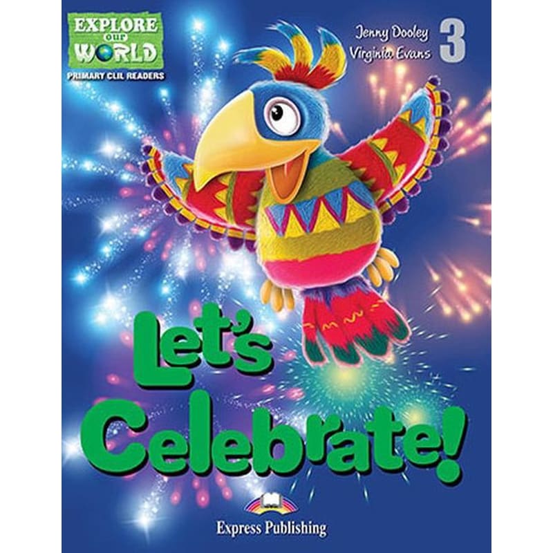 Explore Our World- Lets Celebrate Reader