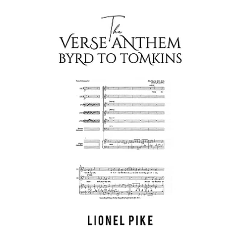 The Verse Anthem: Byrd To Tomkins