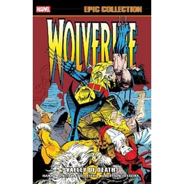 Wolverine Epic Collection: Valley Of Death
