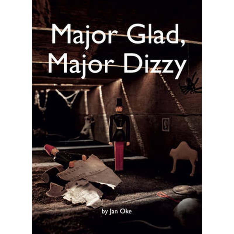 Major Glad, Major Dizzy
